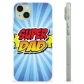 Funda de TPU para iPhone 15 Plus - Super Dad