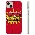 Funda de TPU para iPhone 15 Plus - Super Mom