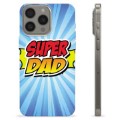 Funda de TPU para iPhone 15 Pro Max - Super Dad