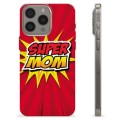 Funda de TPU para iPhone 15 Pro Max - Super Mom